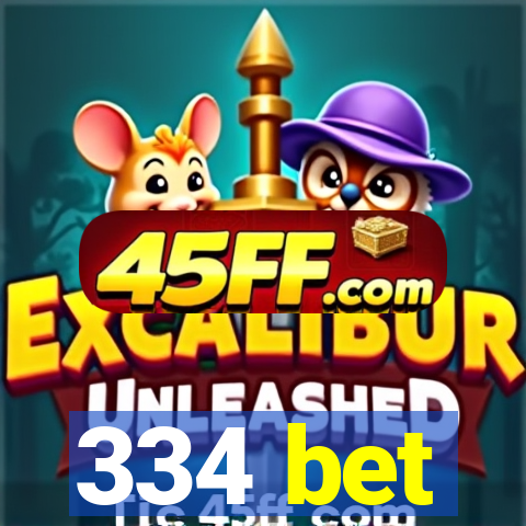 334 bet